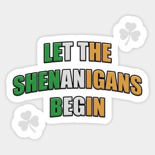 Let the Shenanigans Begin! Shamrock Sticker
